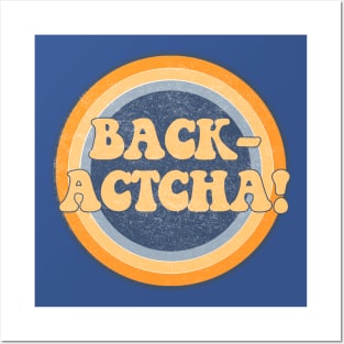 Backatcha! Posters and Art